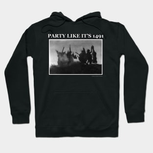 Party Like It's 1491 Hoodie